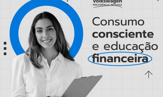 Consumo consciente e educação financeira